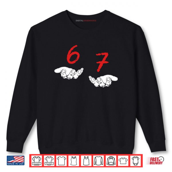 Sweatshirt Six Seven 6 7 Meme Shirt