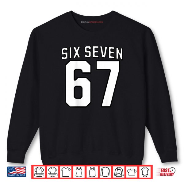 Sweatshirt Six Seven Meme 67 Sports Shirt