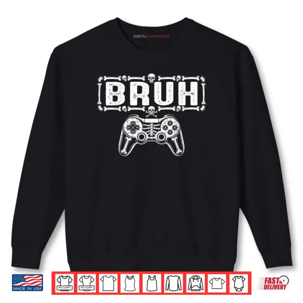 Sweatshirt Skeleton Gamer Bruh Video Gaming Halloween Shirt 1 1