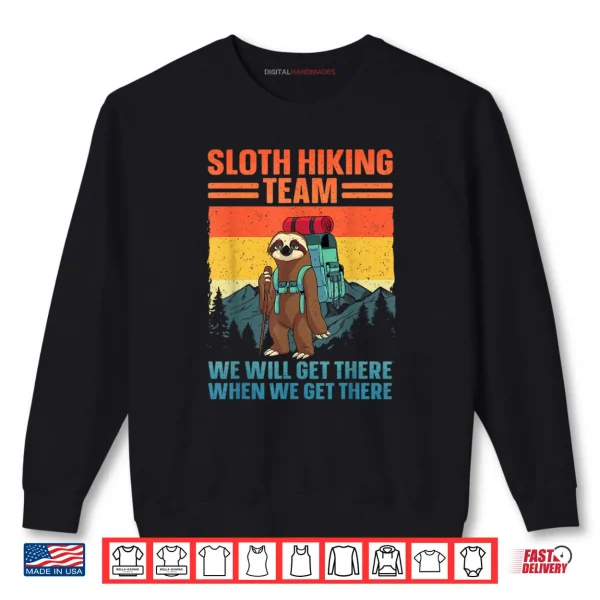 Sloth Hiking Team Gag Hiking Shirt 1 Sweatshirt Sloth Hiking Team Gag Hiking Shirt