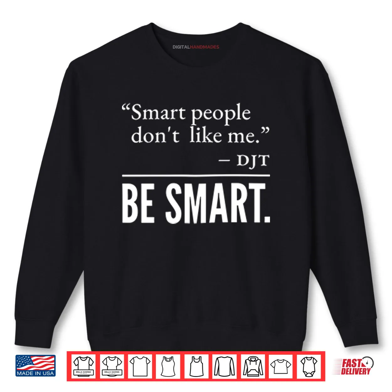 Smart People Don’t Like Me DJT Be Smart Shirt Smart People Don’t Like Me DJT Be Smart Shirt