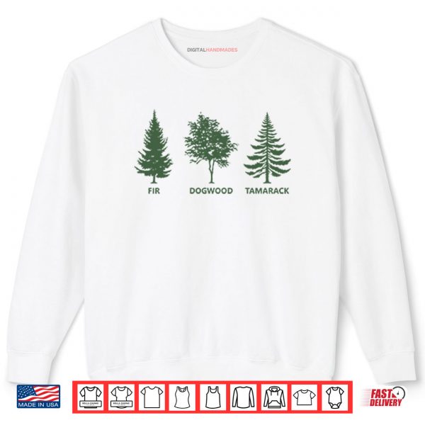 Sweatshirt Subtle Fir Dogwood Tamarack Anti Trump Shirt