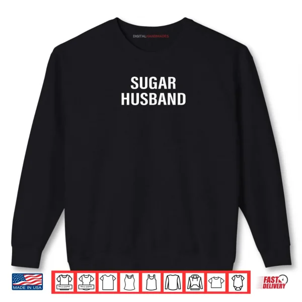 Sweatshirt Sugar Husband Shirt