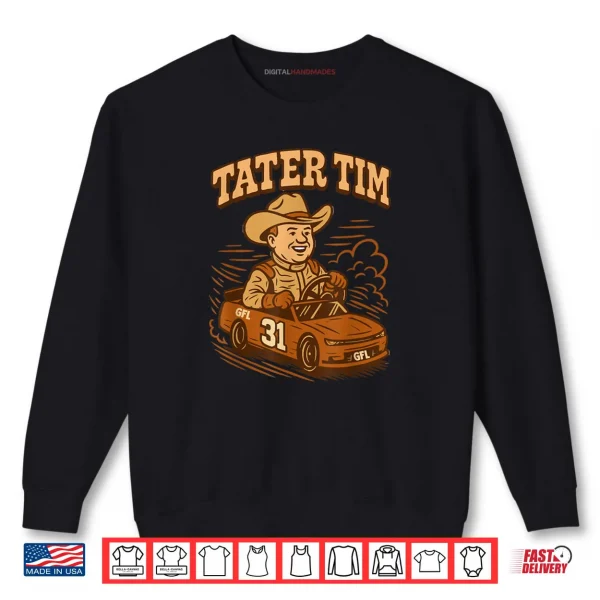 Sweatshirt Tater Tim Race Car Driver Shirt