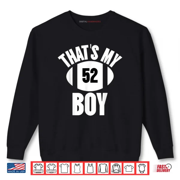 Sweatshirt Thats My Boy Football Number 52 Shirt