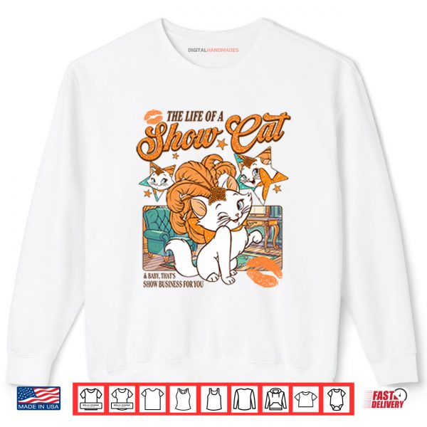 The Life Of A Show Cat Shirt 1 Sweatshirt The Life Of A Show Cat Shirt