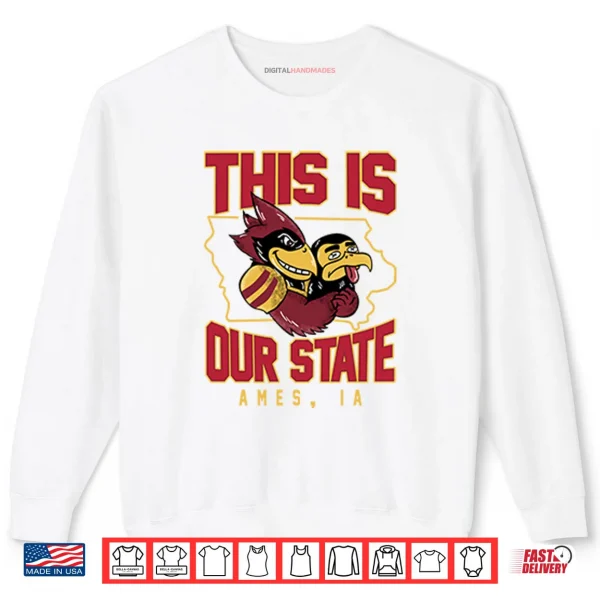 Sweatshirt This Is Our State Iowa State Cyclones Ames IA Map Shirt 1 1