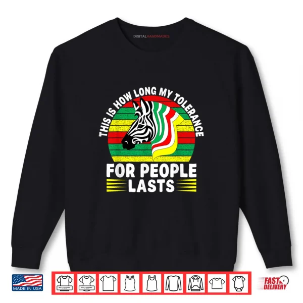 Sweatshirt This is How Long My Tolerance for People Lasts