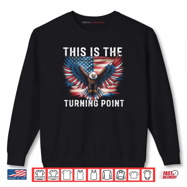 Sweatshirt This is The Turning Point American Flag Patriotic Eagle Shirt