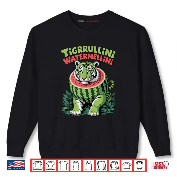 Sweatshirt Tigrrullini Watermellini Italian Brainrot Meme Shirt