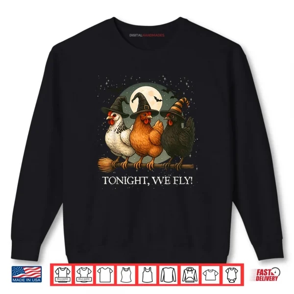 Sweatshirt Tonight We Fly Funny Chicken Spooky Season Farm Halloween Shirt