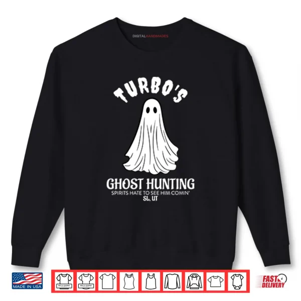 Turbo’s Ghost Hunting Spirits Hate To See Him Comin Shirt