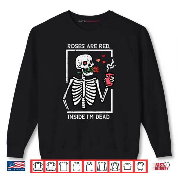 Sweatshirt Valentines Day Skeleton Coffee Roses Are Red Shirt
