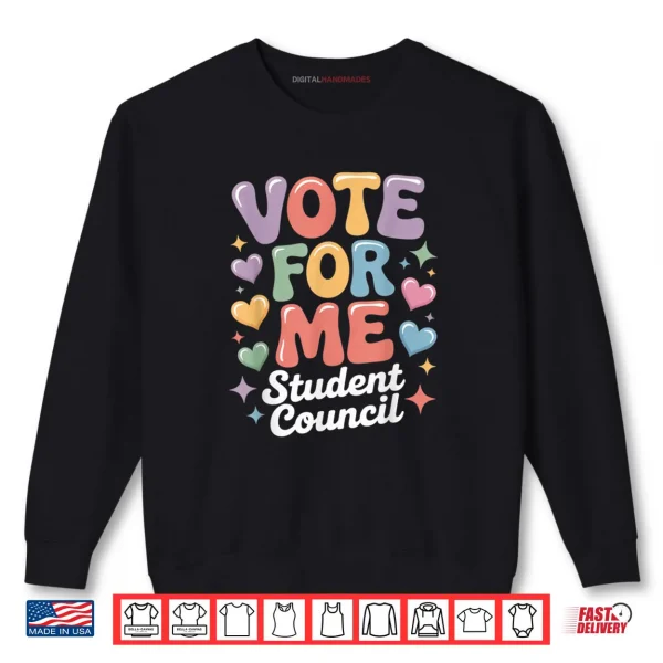 Vote for Me Student Council Vibes School Election Day Shirt 1 Sweatshirt Vote for Me Student Council Vibes School Election Day Shirt