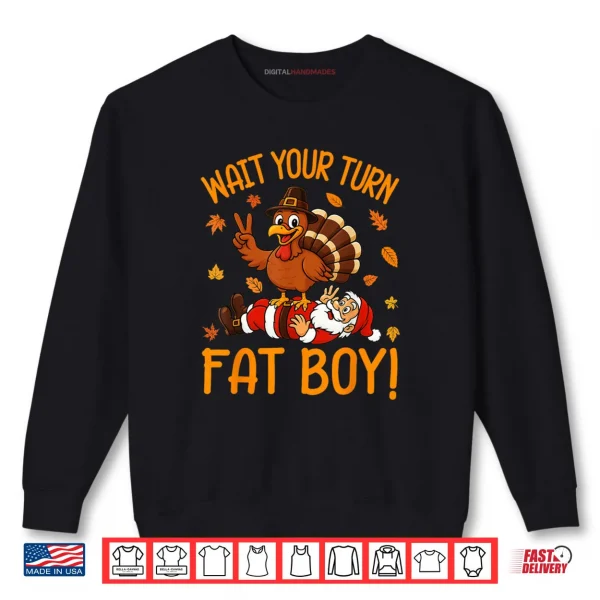 Sweatshirt Wait Your Turn Funny Thanksgiving Turkey Santa Christmas Shirt