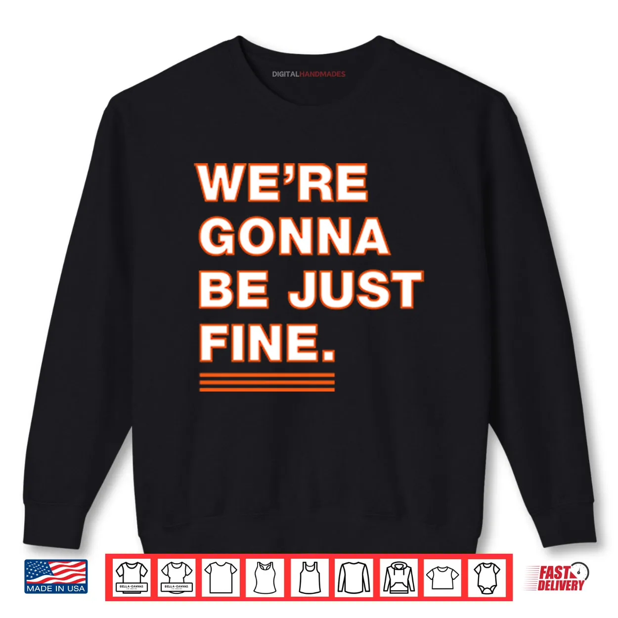 We’re Gonna Be Just Fine Chicago Bears Shirt We’re Gonna Be Just Fine Chicago Bears Shirt