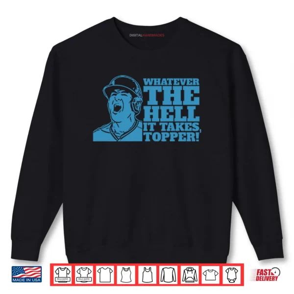Sweatshirt Whatever The Hell It Takes Topper Phillies Shirt