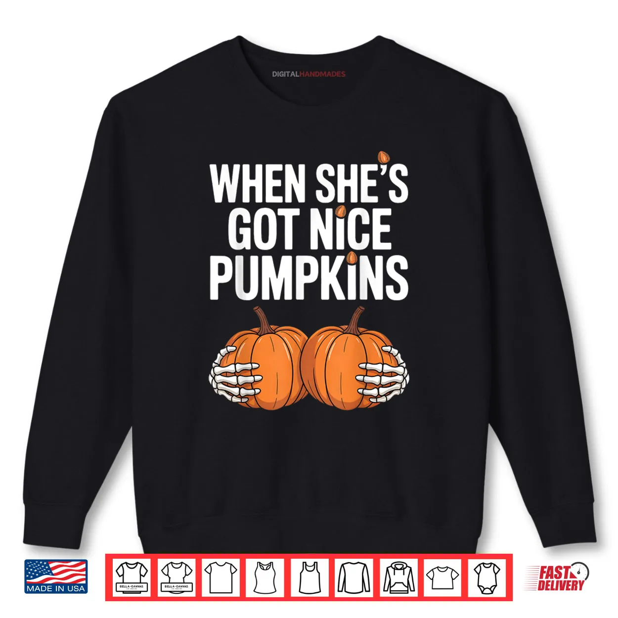 When She Has Got Nice Pumpkins Skeleton Hands Holding Pumpkins Halloween Shirt When She Has Got Nice Pumpkins Skeleton Hands Holding Pumpkins Halloween Shirt