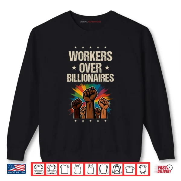 Sweatshirt Workers Over Billionaires Protest Labor Day Shirt