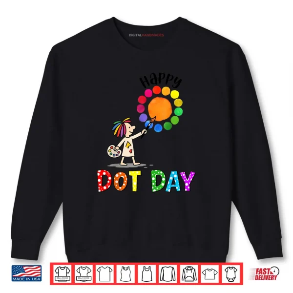 World Dot Day Colorful Polka Dot Happy Dot Day Shirt 1 Sweatshirt World Dot Day Colorful Polka Dot Happy Dot Day Shirt