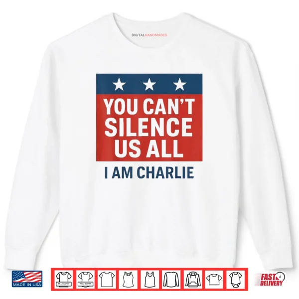 You Can't Silence Us All I Am Charlie Shirt 1 Sweatshirt You Cant Silence Us All I Am Charlie Shirt