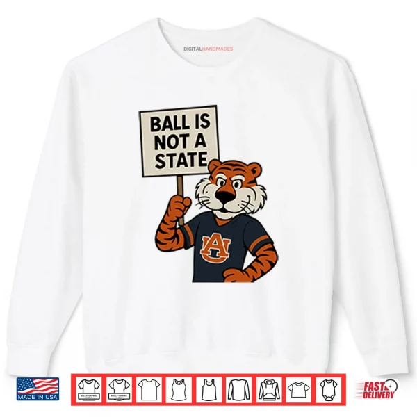 Zac Blackerby Auburn Tigers Ball Is Not A State Shirt 1 Sweatshirt Zac Blackerby Auburn Tigers Ball Is Not A State Shirt