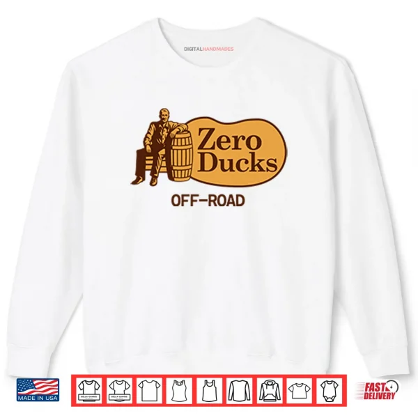 Zero Ducks Off Road Cracker Barrel Parody Shirt 1 Sweatshirt Zero Ducks Off Road Cracker Barrel Parody Shirt