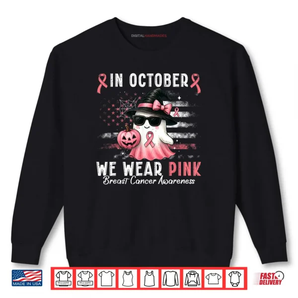 Sweatshirt in October We Wear Pink Shirt Ghost Breast Cancer Awareness Shirt