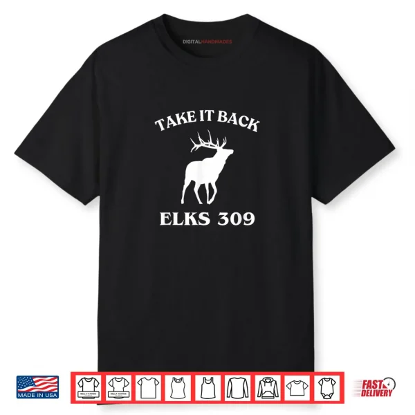 Take It Back Elks 309 Shirt