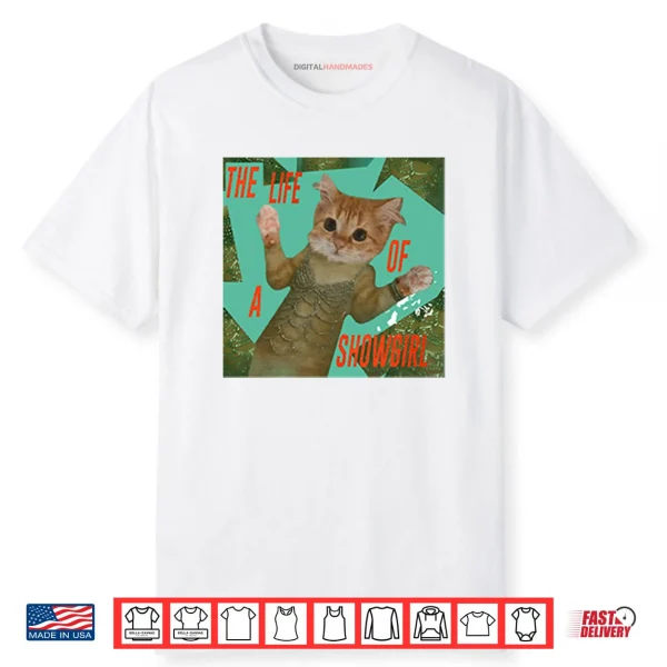 The Life Of A Showgirl Cat Shirt