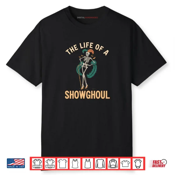 The Life of A Showghoul Retro Skeleton Showgirl Halloween Shirt