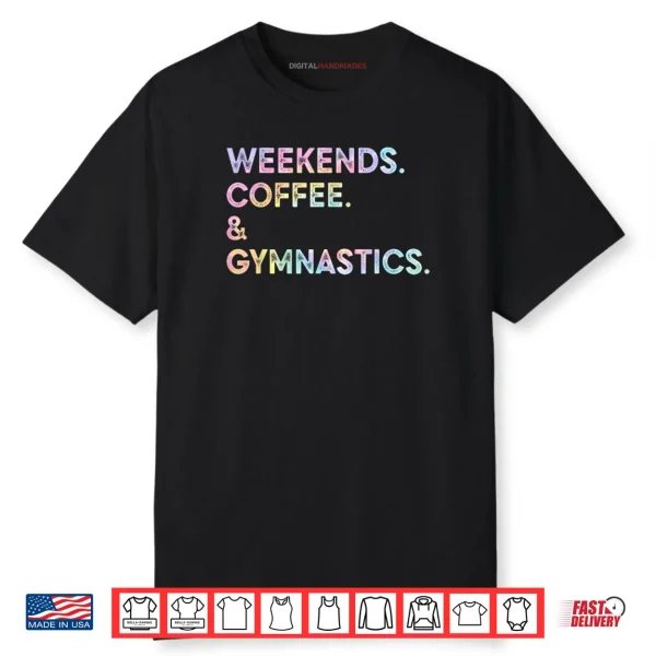 Weekend Coffee & Gymnastics Tie Dye Gymnast Mom Mother’s Day Shirt