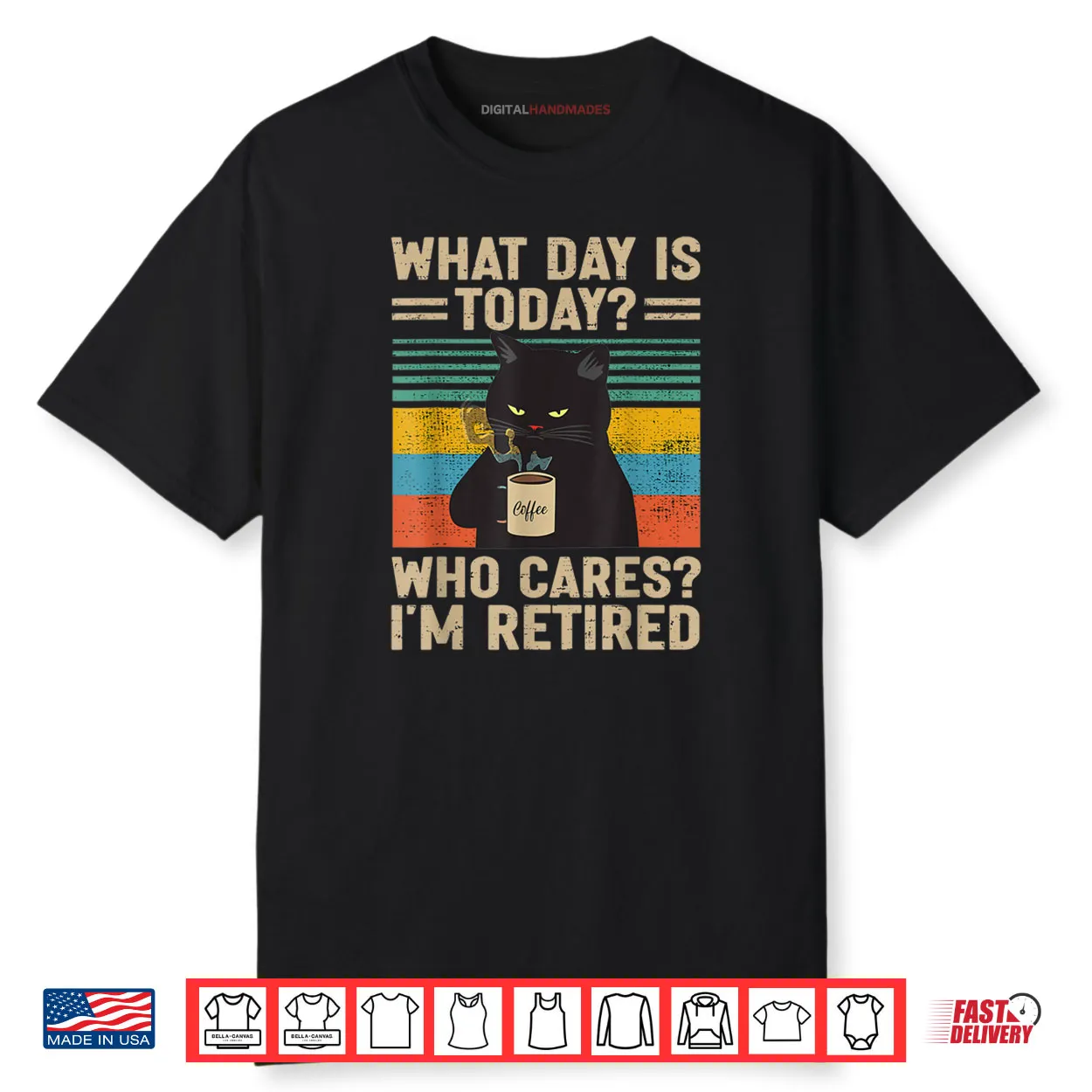 What Day Is Today Who Cares I’m Retired Cat and Coffee Shirt What Day Is Today Who Cares I’m Retired Cat and Coffee Shirt