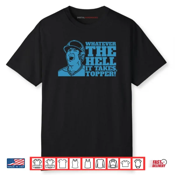 Whatever The Hell It Takes Topper Phillies Shirt