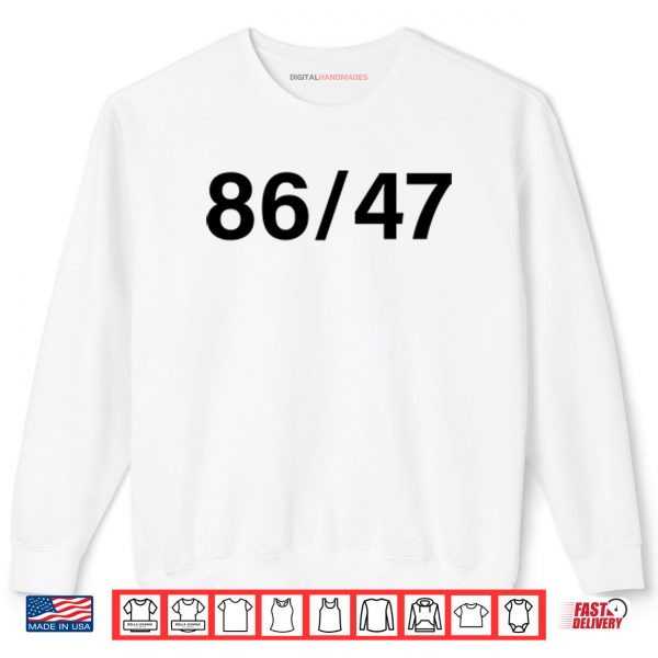White Sweatshirt 86 47 Anti Trump Shirt