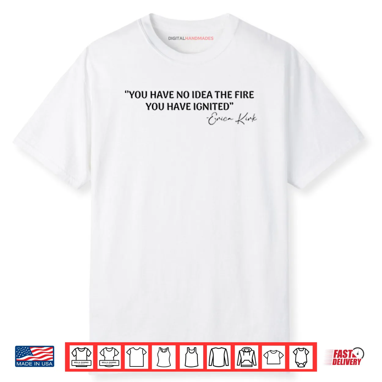 You Have No Idea The Fire You Have Ignited Erica Kirk Shirt You Have No Idea The Fire You Have Ignited Erica Kirk Shirt