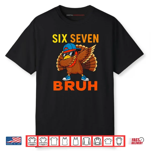 6 7 Six Seven Bruh Turkey Gen Z Alpha Meme Slang Shirt