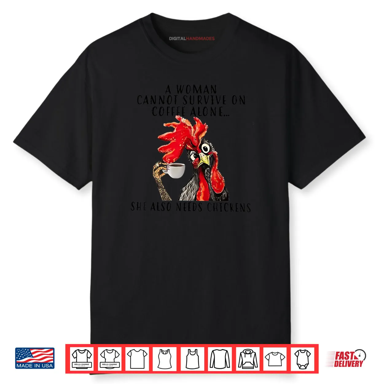 A Woman Cannot Survive On Coffee Alone She Needs Chicken Shirt A Woman Cannot Survive On Coffee Alone She Needs Chicken Shirt