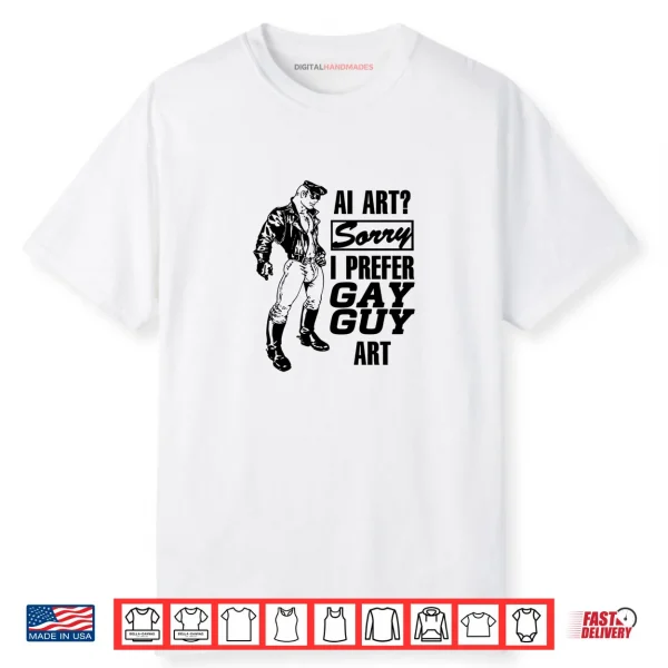 AI Art Sorry I Prefer Gay Guy Art Shirt