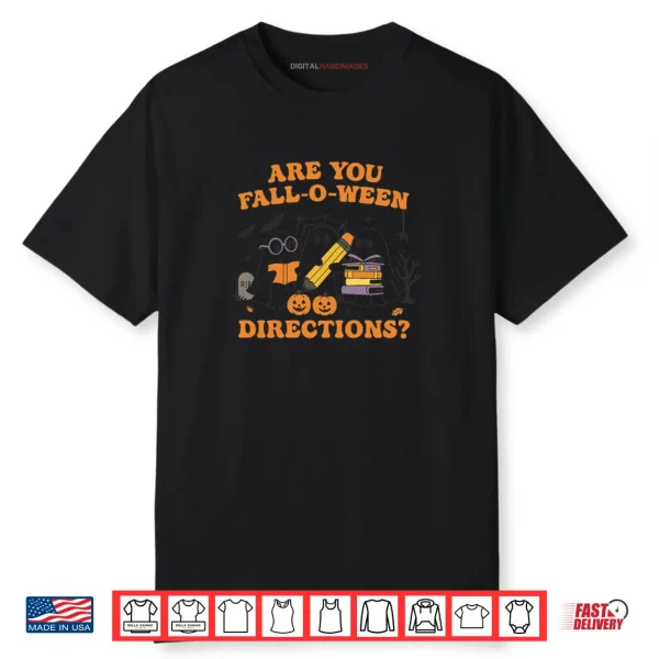 Are You Fall O Ween Directions Teacher Ghosts Halloween Shirt