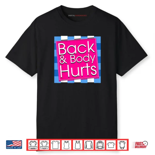 Back Body Hurts Tee Quote Exercise Workout Gym Top Shirt