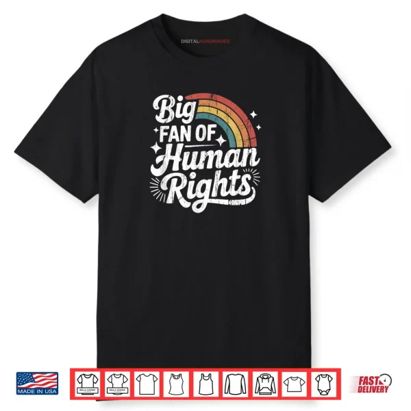 Big Fan of Human Rights Social Justice Equality Shirt