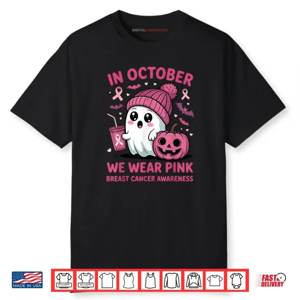 Breast Cancer in October We Wear Pink Ghost Halloween Shirt