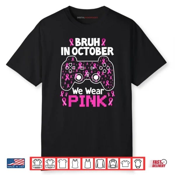 Bruh in October We Wear Pink Breast Cancer Shirt