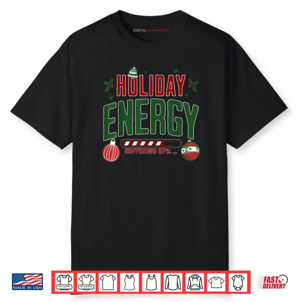 Christmas Holiday Energy Buffering 67 Funny Six Seven Meme Shirt