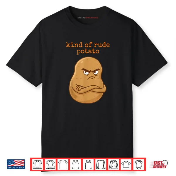 Cute Sweet Rude Potato Sweet Potato and Kind of Rude Potato Shirt