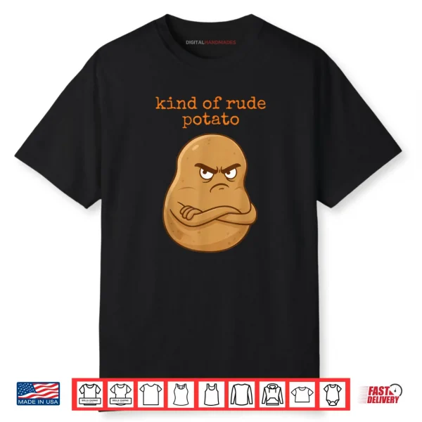 Cute Sweet Rude Potato and Kind of Rude Potato Shirt