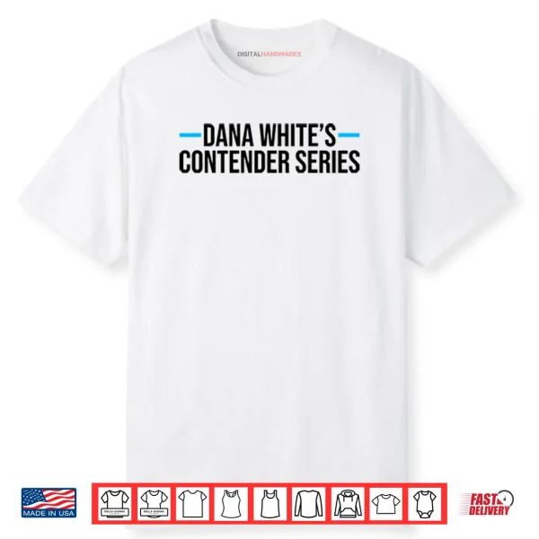 Dana White’s Contender Series Shirt