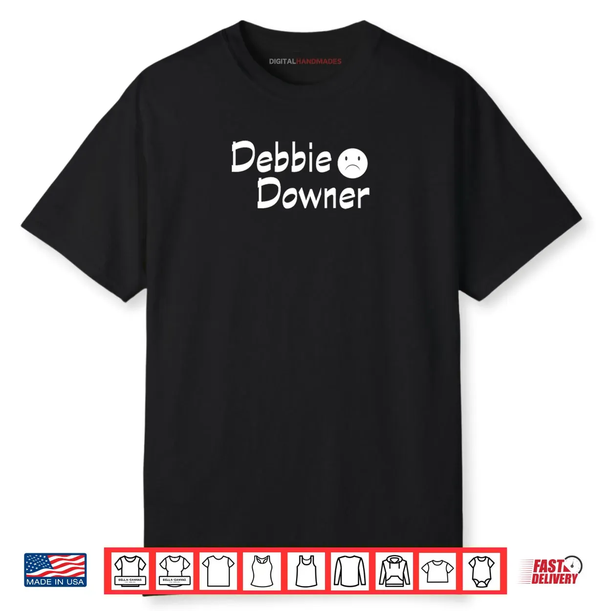 Debbie Downer with A Frown Negative Fun Novelty Shirt Debbie Downer with A Frown Negative Fun Novelty Shirt