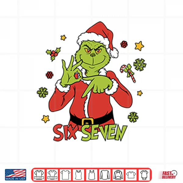 6 7 Six Seven Meme Grinch Christmas Shirt 3 Design 6 7 Six Seven Meme Grinch Christmas Shirt